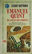 Emanuel Quint, el Loco en Cristo. Con un Estudio Preliminar y Bibliografía Seleccionada por José-Miguel Mínguez Sender, Doctor en Filología Moderna.