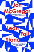 Lean Fall Stand: The Astonishing new Book From the Costa Book Award-Winning Author of Reservoir 13 (en Inglés)