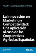 La Innovación en Marketing y Competitividad: Una aplicación al caso de las Cooperativas Agrícolas Españolas (Investigación Docente)