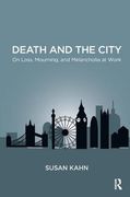 Death and the City: On Loss, Mourning, and Melancholia at Work (en Inglés)