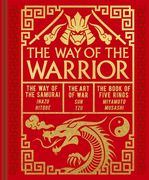 The Way of the Warrior: The Way of the Samurai, the Art of War, the Book of Five Rings (en Inglés)