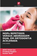 Mops Repetidos Versus Abordagem Dual em Ortodontia Acelerada (en Portugués)