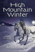high mountain winter: a novel of the old west (en Inglés)
