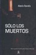 SOLO LOS MUERTOS (En papel)
