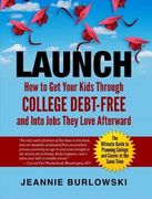 Launch: How to get Your Kids Through College Debt-Free and Into Jobs They Love Afterward (en Inglés)