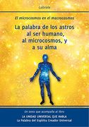 El microcosmos en el macrocosmos. La palabra de los astros al ser humano, al microcosmos, y a su alma