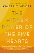 The Hidden Power of the Five Hearts: Empower Your Thoughts, Balance Your Emotions, and Unlock Vibrant Health and Abundance (en Inglés)