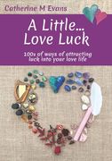 A Little... Love Luck: 100s of ways of attracting luck into your love life (en Inglés)