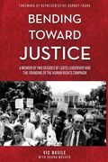Bending Toward Justice: A Memoir of Two Decades of LGBT Leadership and the Founding of the Human Rights Campaign (en Inglés)