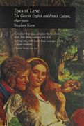 Eyes of Love: "The Gaze in English and French Culture, 1840-1900" (en Inglés)