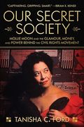 Our Secret Society: Mollie Moon and the Glamour, Money, and Power Behind the Civil Rights Movement (en Inglés)