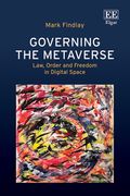 Governing the Metaverse. Law, Order and Freedom in Digital Space