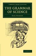 The Grammar of Science (Cambridge Library Collection - Physical Sciences)