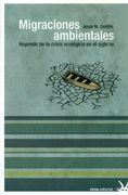 Migraciones Ambientales: Huyendo de la Crisis Ecologica en el sig lo xxi