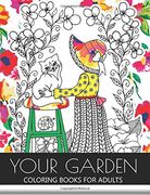 Your Garden Coloring Book for Adult: Adult Coloring Book: Coloring Your Flower and Tree With Animals (en Inglés)