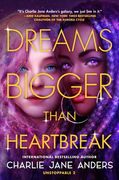 Dreams Bigger Than Heartbreak (en Inglés)