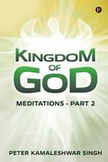 Kingdom Of God: Meditations - Part 2 (en Inglés)