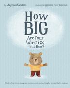 How big are Your Worries Little Bear? A Book to Help Children Manage and Overcome Anxiety, Anxious Thoughts, Stress and Fearful Situations (en Inglés)