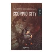 Scorpio City - Mario Mendoza - Planeta