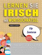LERNEN SIE IRISCH MIT WORTSUCHRÄTSEL FÜR SENIOREN - Entdecken Sie, Wie Sie Ihre Fremdsprachenkenntnisse Mit Einem Lustigen Vokabeltrainer Verbessern K (en Alemán)