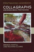 Collagraphs and Mixed-Media Printmaking (Printmaking Handbooks) 