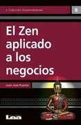 El Zen Aplicado a Los Negocios: Un Camino de Iluminación Hacia El Éxito