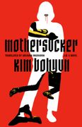 Mothersucker: A Novel (en Inglés)