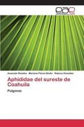 Aphididae del sureste de Coahuila: Pulgones (Spanish Edition)