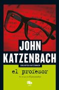 Profesor, el - John Katzenbach - Ediciones B