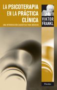 La Psicoterapia en la Practica Clinica: Una Introduccion Casuisti ca Para Medicos