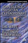 John Silence-Physician Extraordinary / The Wave (en Inglés)