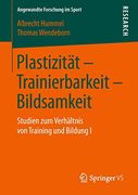 Plastizität – Trainierbarkeit – Bildsamkeit: Studien zum Verhältnis von Training und Bildung i (en Alemán)