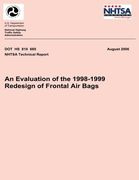 An Evaluation of the 1998-1999 Redesign of Frontal Air Bags: NHTSA Technical Report DOT HS 810 685 (en Inglés)