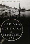 Hidden History of Sturgeon bay 