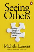 Seeing Others. How to Redefine Worth in a Divided World