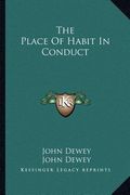 the place of habit in conduct (en Inglés)