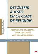 Descubrir a Jesús en la Clase de Religión (Educar Práctico)