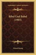 Bibel Und Babel (1903) (en Alemán)