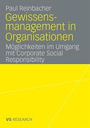 Gewissensmanagement in Organisationen: Möglichkeiten im Umgang mit Corporate Social Responsibility (in German)