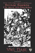 Savage Swords: Book One: Land of Oyr's Tribute to r. E. Howard - the Great old Ones Series (Land of oyr Tribute to the Great old Ones) (en Inglés)