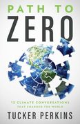 Path to Zero: 12 Climate Conversations That Changed the World (en Inglés)