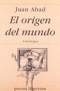 El origen del mundo: antología poética (Poesía Hiperión)
