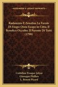 Radamisto E Zenobia; Le Favole Di Esopo Ossia Esopo in Citta; Il Benefico Occulto; Il Parente Di Tutti (1798) (en Italiano)
