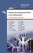 Historia de la Educación Física y sus Instituciones: Continuidades y Rupturas