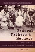 federal fathers & mothers: a social history of the united states indian service, 1869-1933 (en Inglés)
