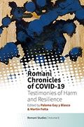 Romani Chronicles of Covid-19: Testimonies of Harm and Resilience (New Directions in Romani Studies, 6) (en Inglés)