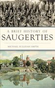 A Brief History of Saugerties (en Inglés)