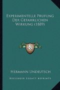Experimentelle Prufung Der Gefahrlichen Wirkung (1889) (en Alemán)