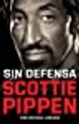 Sin Defensa/ Unguarded: Las Explosivas Memorias de Scottie Pippen (Spanish Edition) Paperback