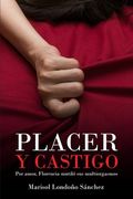 Placer y castigo: Por amor, Florencia mutiló sus multiorgasmos (in Spanish)
